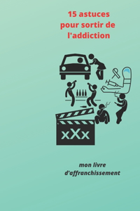 15 astuces pour sortir de l'addiction