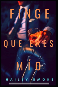 Finge Que Eres Mío