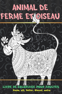 Animal de ferme et oiseau - Livre de coloriage pour adultes - Vache, olt, Bélier, Cheval, autre