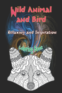 Wild Animal and Bird - Coloring Book - Relaxing and Inspiration