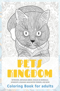 Pets kingdom - Coloring Book for adults - Retrievers, Abyssinian Breed, Dogues de Bordeaux, Aphrodite Longhair, Manchester Terriers, and more