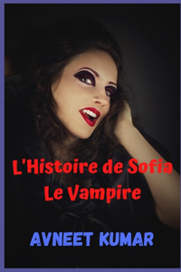 L'Histoire de Sofia Le Vampire
