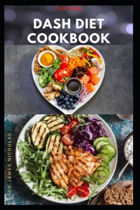 The New Dash Diet Cookbook