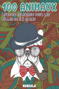 Livre de coloriage pour les filles de 8 à 12 ans - Mandala - 100 animaux