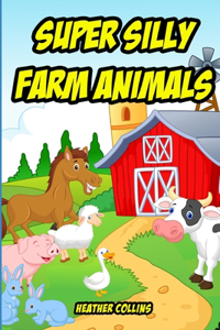 Super Silly Farm Animals