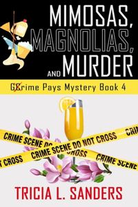 Mimosas, Magnolias, and Murder (Grime Pays Mystery Book 4)