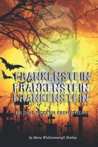 Frankenstein or, The Modern Prometheus by Mary Wollstonecraft Shelley