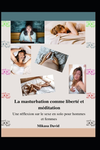 La masturbation comme liberté et méditation