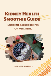 Kidney Health Smoothie Guide