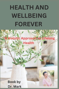 Health and wellbeing forever