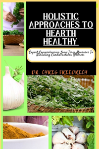 Holistic Approaches to Hearth Healthy