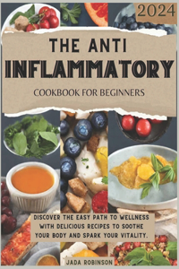 Anti-Inflammatory Cookbook For Beginners 2024
