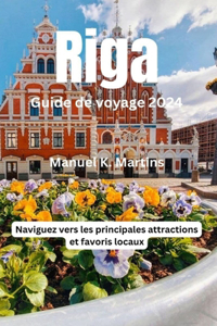 Riga Guide de voyage 2024