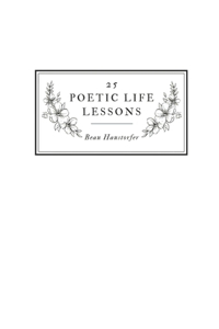 25 Poetic Life Lessons