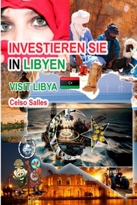 INVESTIEREN SIE IN LIBYEN - Visit Libya - Celso Salles