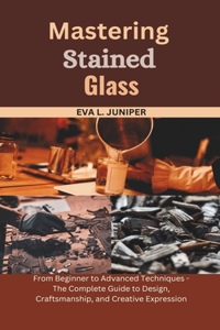 Mastering Stained Glass