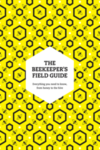 The Beekeeper’s Field Guide