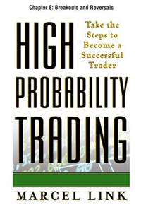High-Probability Trading, Chapter 8 - Breakouts and Reversals