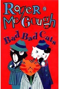Bad, Bad Cats