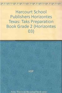 Harcourt School Publishers Horizontes Texas: Taks Preparation Book Grade 2