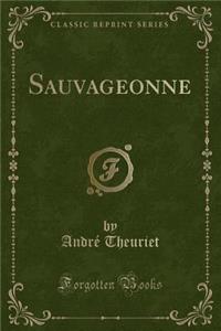 Sauvageonne (Classic Reprint)