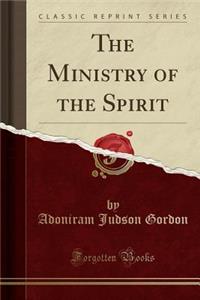 The Ministry of the Spirit (Classic Reprint)