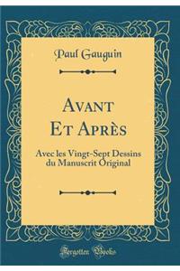 Avant Et Aprï¿½s: Avec Les Vingt-Sept Dessins Du Manuscrit Original (Classic Reprint)
