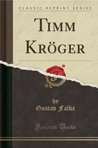 Timm KrÃ¶ger (Classic Reprint)