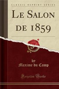 Le Salon de 1859 (Classic Reprint)