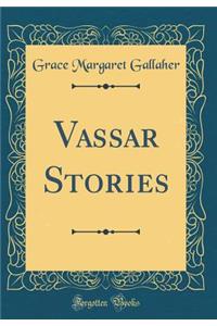 Vassar Stories (Classic Reprint)
