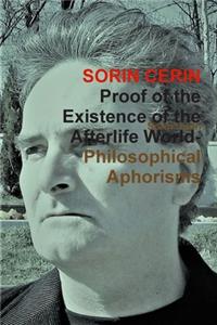 Proof of the Existence of the Afterlife World-Philosophical Aphorisms