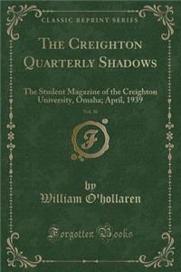 The Creighton Quarterly Shadows, Vol. 30