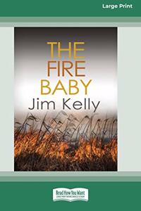 Fire Baby (16pt Large Print Edition)
