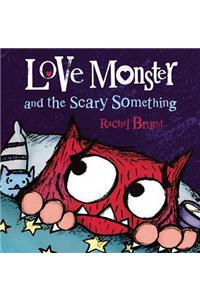 Love Monster and the Scary Something