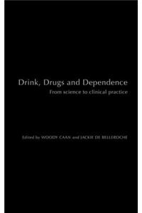 Drink, Drugs and Dependence