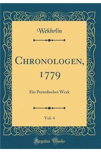 Chronologen, 1779, Vol. 4: Ein Periodisches Werk (Classic Reprint)