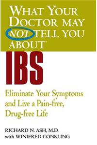 What Your Doctor May Not Tell You about IBS