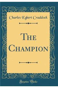 The Champion (Classic Reprint)