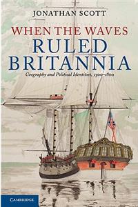 When the Waves Ruled Britannia