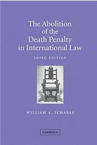 The Abolition of the Death Penalty in International Law