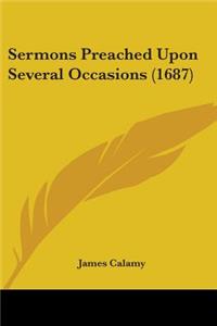 Sermons Preached Upon Several Occasions (1687)