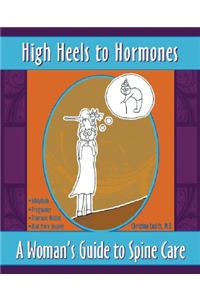 High Heels to Hormones: A Woman's Guide to Spine Care