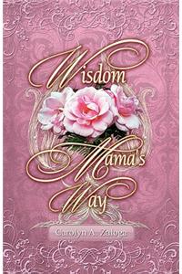 Wisdom Mama's Way