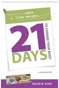 21 Days to Change Your Body