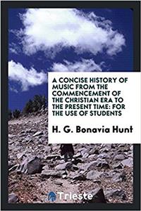 Concise History of Music from the Commencement of the Christian Era to the Present Time
