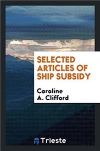 Selected Articles of Ship Subsidy