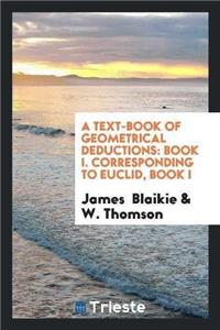 A Text-Book of Geometrical Deductions