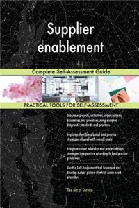 Supplier enablement Complete Self-Assessment Guide