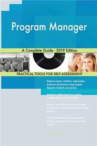 Program Manager A Complete Guide - 2019 Edition