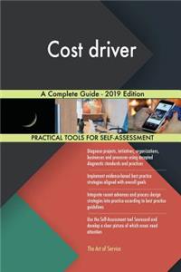 Cost driver A Complete Guide - 2019 Edition